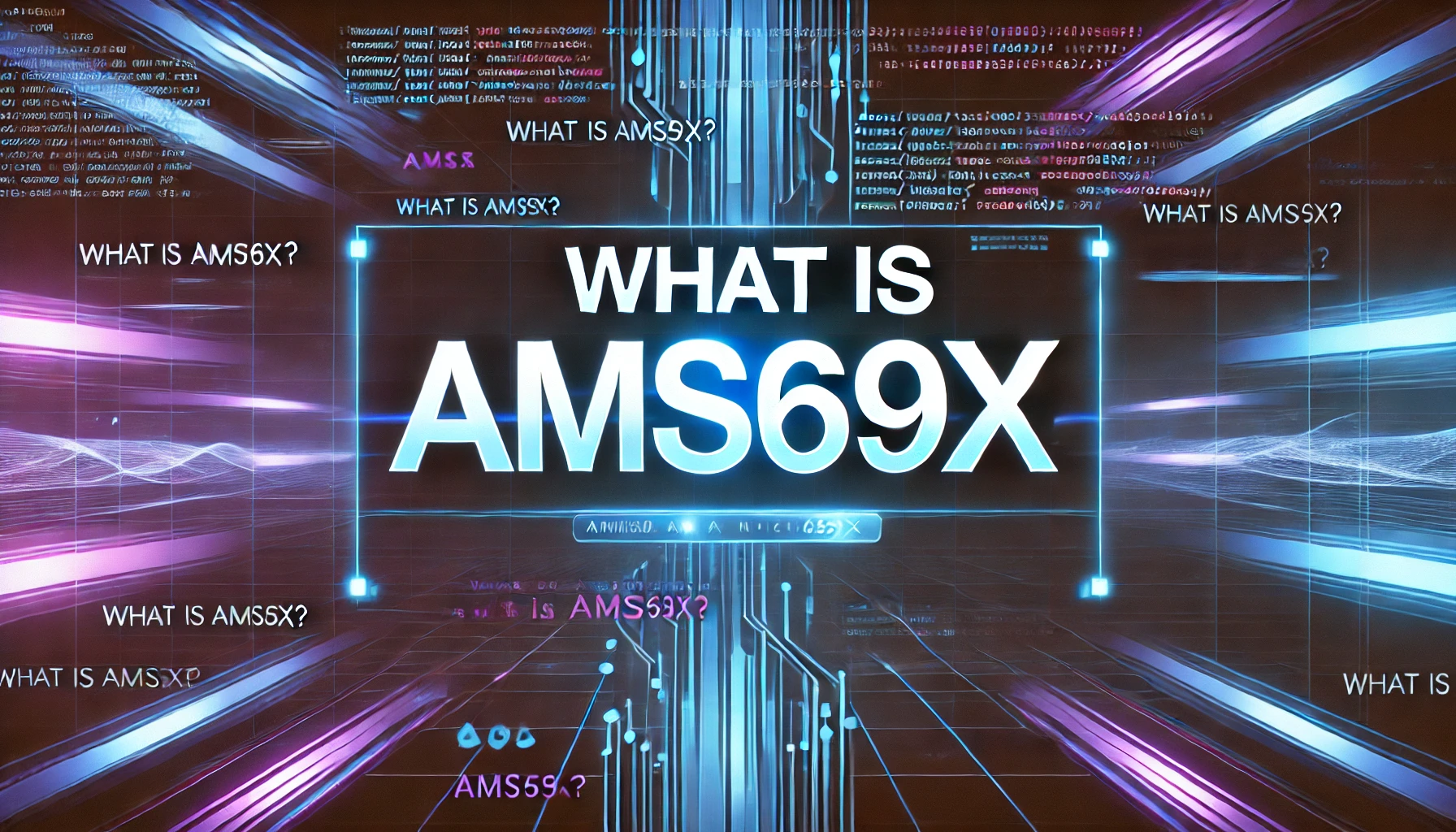 What Is AMS69X